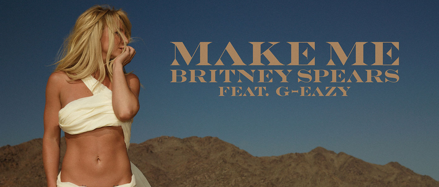 Britney Spears  ft. G-Eazy – „Make Me… „